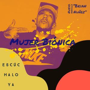 Brian Nuñez - Mujer Biónica (Explicit)