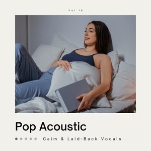 Pop Acoustic: Calm & Laid-Back Vocals, Vol. 18