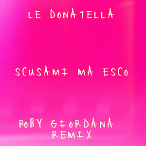 Scusami ma esco (Roby Giordana Remix)