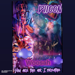 Woosah (You are the air I breathe)