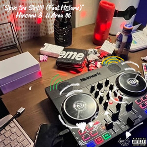Spin the Shit!!! (feat. 螢) (Explicit)