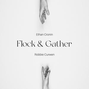 Flock & Gather (feat. Ethan Cronin)