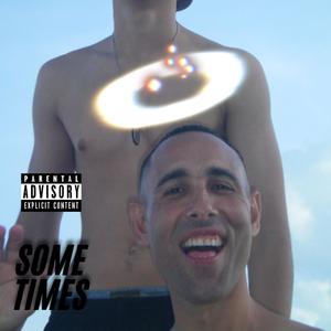 SOME TIMES (Prod. By ChildRebel777)