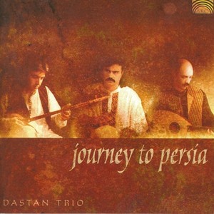 IRAN Dastan Trio: Journey to Persia