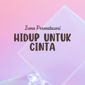 Hidup Untuk Cinta