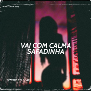 Vai Com Calma Safadinha (Remix Arrochadeira)