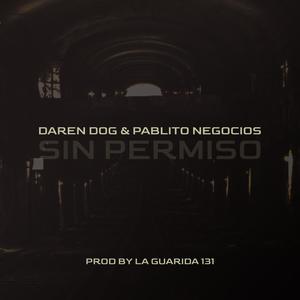 Sin permiso (feat. Pablito Negocios) [Explicit]