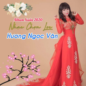 Xuân 2020 Nhạc Chọn Lọc