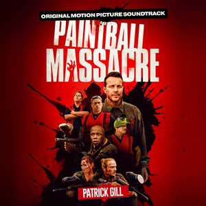 Paintball Massacre (Original Motion Picture Soundtrack)