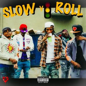 slow yo roll (feat. Streetlove Tre & Rackway Tae) [Explicit]