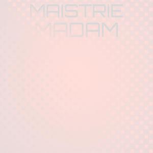 Maistrie Madam