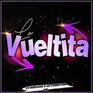 La Vueltita (feat. Dj Bekman & mk en la casa) [Explicit]