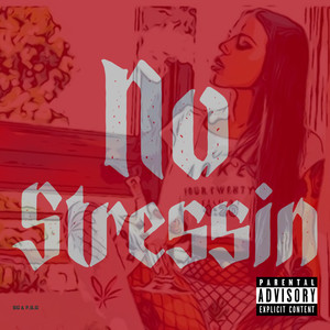 No Stressin (Explicit)