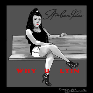 Why U Lyin (Explicit)