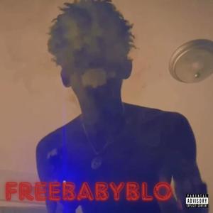 #freebabyblo (feat. Lilkjbitxh & 1ofbando) [Explicit]