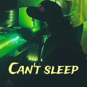 Cant Sleep (Explicit)