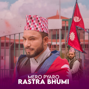 Mero Pyaro Rastra Bhumi