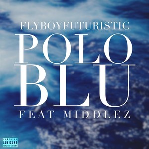 Polo Blu (feat. Middlez) (Explicit)