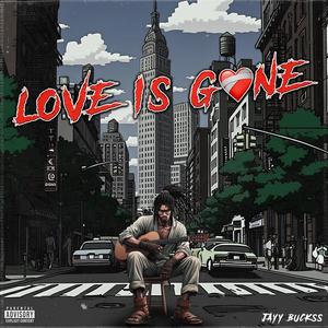 Love Is Gone (Explicit)