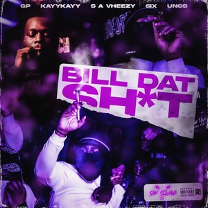 Bill Dat Sh*t (Explicit)