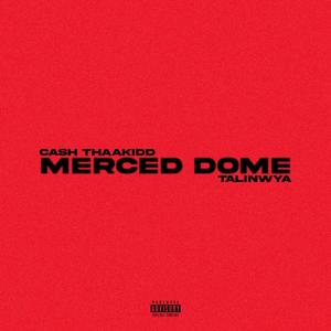MERCED DOME (feat. Talinwya) (Explicit)