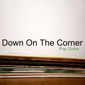 Down on the Corner: Guitar Pop