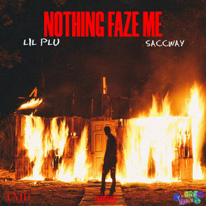 Nothing Faze Me (Explicit)