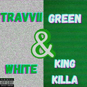 White&Green (feat. King Killa) (Explicit)