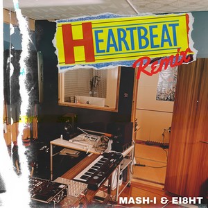 HEART BEAT (feat. MASH-I & EI8HT) (Remix)