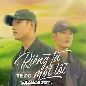 Riêng Ta Một Lối (MThoanZ Remix)