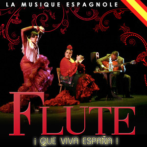 La musique espagnole. Flute. ¡ Que viva España !