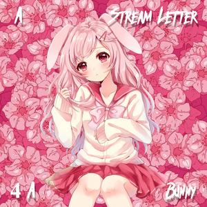 A Stream Letter 4 A Bunny (Explicit)
