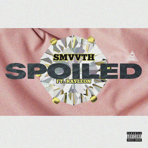 Spoiled (Explicit)