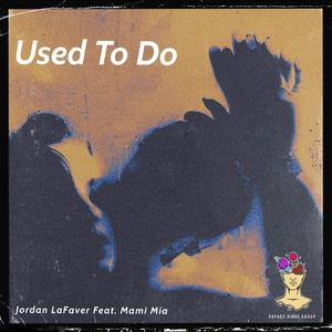 Used To Do (feat. Mami Mia)