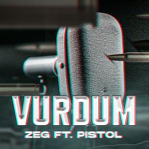 VURDUM (feat. Pistol) (Explicit)