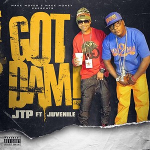 Got Dam! (feat. Juvenile) [Explicit]