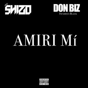 Amiri Mí (feat. Don Biz Infamous Black) [Explicit]