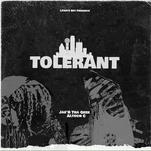 Tolerant (feat. Jae' R tha Geek) (Explicit)