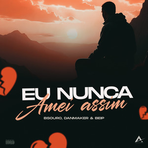 Eu nunca amei assim (Explicit)