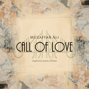 Call of Love (Inspired by Poems of Rumi)