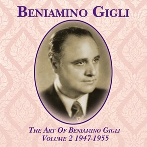 The Art Of Beniamino Gigli, Vol. 2 1947-1955