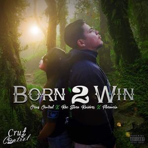 Born 2 Win (feat. Rec Store Raiders & Florencia) [Explicit]