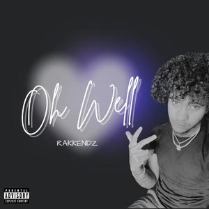 Oh Well (Explicit)