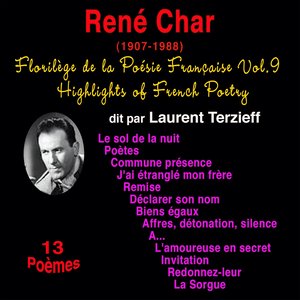 Florilège de la poésie française, Vol. 9: René Char (1907-1988) (13 poèmes)