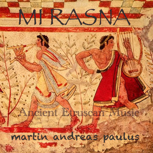 Mi Rasna Ancient Etruscan Music