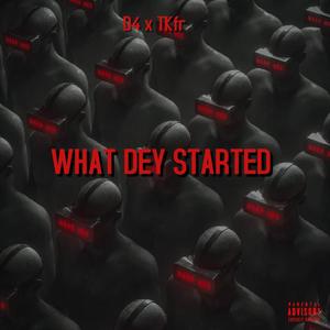 what dey started (feat. Tkfr) [Explicit]