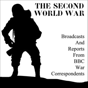 Broadcasts and Reports from BBC War Correspondents: September 1939 - August 1945 (口白)