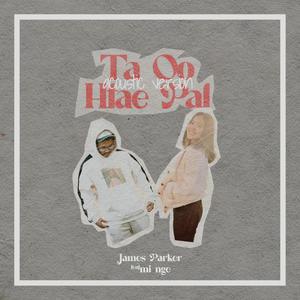 Ta Oo Htae Bae (feat. Mi Nge) [Acoustic]