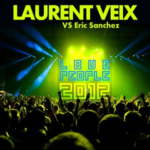 Love People 2012 (Laurent Veix vs. Eric Sanchez)