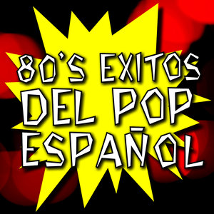 80's Éxitos del Pop Español